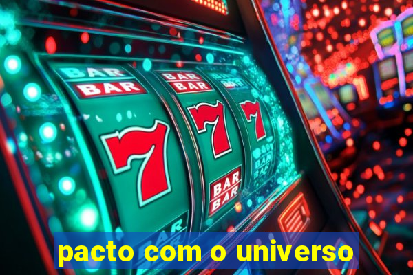 pacto com o universo